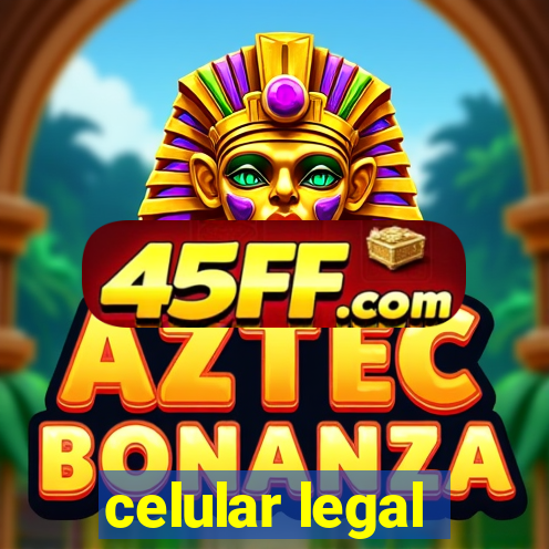 celular legal